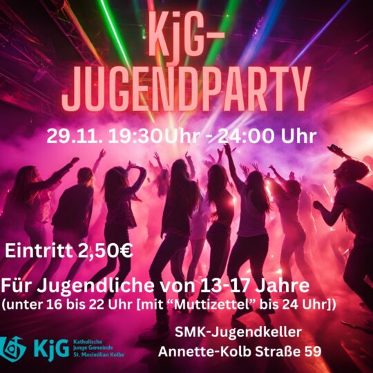 KjG- Jugendparty
29.11. 19:30 Uhr - 24 Uhr
Eintritt: 2,50€
Für Jugendliche von 13-17 Jahre